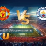 Prediksi MU vs Manchester City 10 Agustus 2024