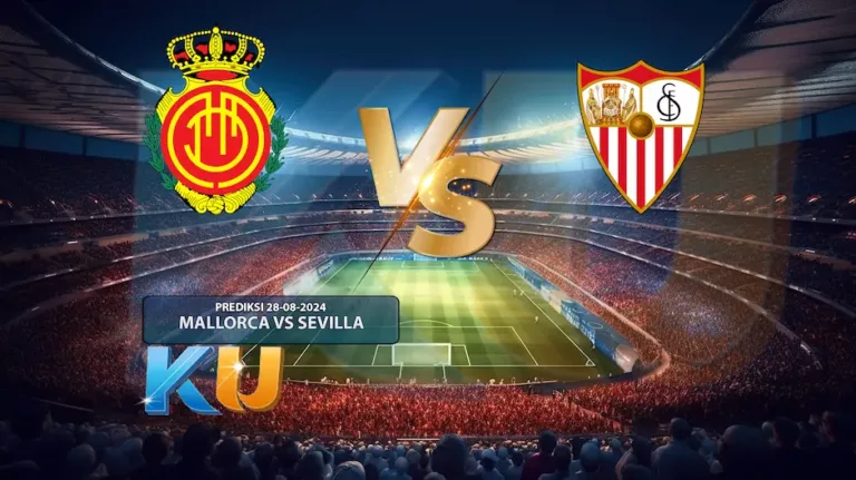 Prediksi Mallorca VS Sevilla 28 Agustus 2024 - dari KUBET DW