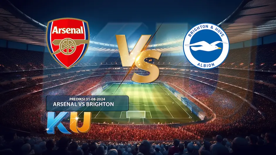 Prediksi Arsenal vs Brighton 31 Agustus 2024 - dari KUBET DW