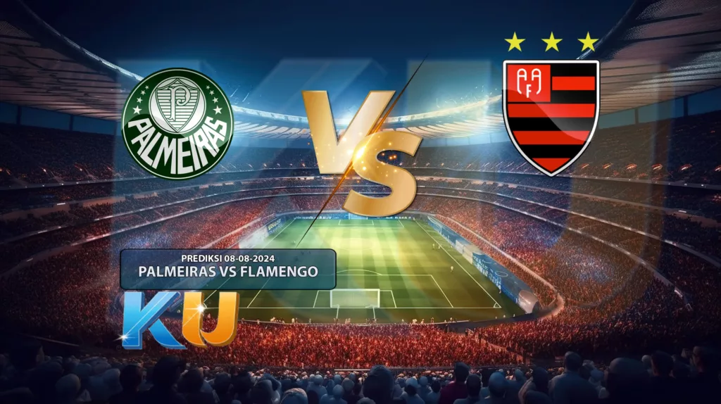 Prediksi Sepak Bola Palmeiras vs Flamengo 08 Agustus 2024