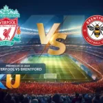 Prediksi Liverpool VS Brentford 25 Agustus 2024 - dari KUBET DW