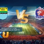 Prediksi Persib vs Port Fc 19 September 2024 - dari KUBET DW